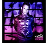 Kid Massive - A Little Louder