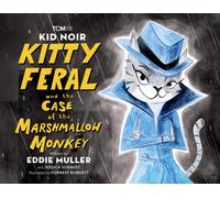 Kid Noir: Kitty Feral and the Case of the Marshmallow Monkey