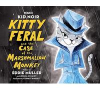 Kid Noir: Kitty Feral and the Case of the Marshmallow Monkey (Turner Classic Movies)