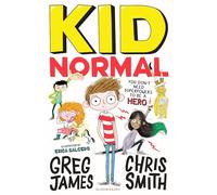 Kid Normal: The first book in the super heroic, super silly series from Greg Jam