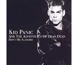 Kid Panic & The Adventures of Dean Dean - Don't Be Alarmed