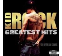 KID ROCK: GREATEST HITS: YOU NEVER SAW COMING - CD