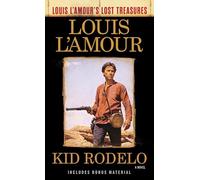 Kid Rodelo (Louis L'Amour's Lost Treasures): A Novel