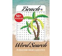 Kid’s Beach Themed Word Search Puzzle Book: Fun summer puzzle book with 50+ word searches for children aged 6-11