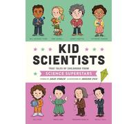 Kid Scientists (Kid Legends): True Tales of Childhood from Science Superstars: 5