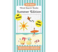 KID-SIZED WORD SEARCH BOOKS: SEASONS SERIES ~ SUMMER EDITION: 700+ WORDS IN 60 WARM WEATHER PUZZLES FOR KIDS OF ANY AGE