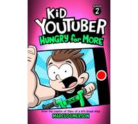 Kid Youtuber 2: Hungry for More: From the Creator of Diary of a 6th Grade Ninja