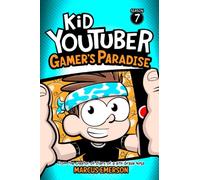 Kid Youtuber 7: Gamer's Paradise: From the Creator of Diary of a 6th Grade Ninja