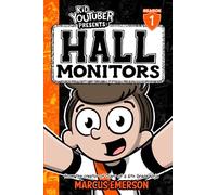 Kid Youtuber Presents: Hall Monitors: From the Creator of Diary of a 6th Grade Ninja