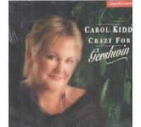 Kidd Carol - Crazy For Gershwin