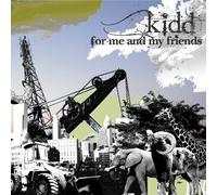 Kidd - for Me & My Friends [Import]
