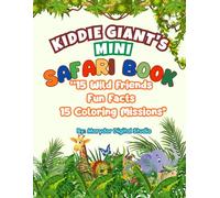 Kiddie Giant's Mini Safari Book: " 15 Wild Friends, Fun Facts and Coloring Missions"
