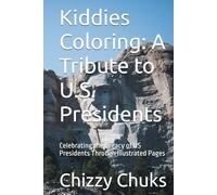 Kiddies Coloring: A Tribute to U.S. Presidents: Celebrating the Legacy of US Presidents Through Illustrated Pages