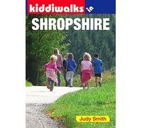 Kiddiwalks in Shropshire (20 Short Circular Walks for all the Family)