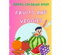 KIDDOS COLORING BOOK: Fruit and veggies