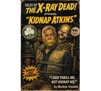 Kidnap Atkins: Tales of The X-Ray Dead
