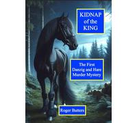 Kidnap of the King: The First Danzig and Hare Murder Mystery