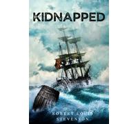 Kidnapped: A Historical Fiction Adventure Classic Novel (Annotated)