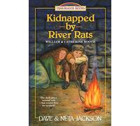 Kidnapped by River rats: Introducing William and Catherine Booth: Volume 1 (Trailblazer Books)