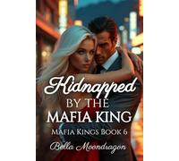 Kidnapped by the Mafia King: Mafia Kings Book 6