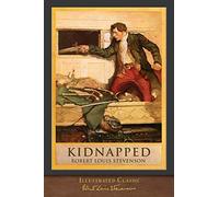 Kidnapped (Illustrated Classic): 100th Anniversary Collection