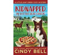 Kidnapped In Little Leaf Creek (A Little Leaf Creek Cozy Mystery)
