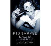 Kidnapped: The Tragic Life of J. Paul Getty III