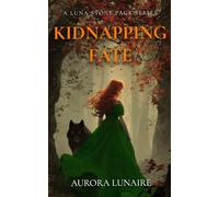 Kidnapping Fate: A Luna Stone Series: 2 (Luna Stone Pack Series)