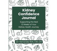 Kidney Confidence Journal: Supporting the Next 12 Weeks of Your Kidney Health Journey
