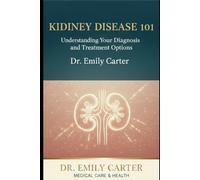 Kidney Disease 101: Understanding Your Diagnosis and Treatment Options