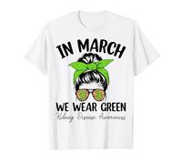 Kidney Disease Awareness - in March We Wear Green T-Shirt