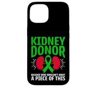 Kidney Donor Because Who Wouldn't Want - Organ Transplant Case for iPhone 15