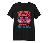 Kidney Squad Keeping It Renal Health Funny Kidneys Awareness Premium T-Shirt