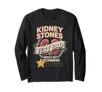 Kidney Stones Very Bad Would Not Recommend Humor Long Sleeve T-Shirt