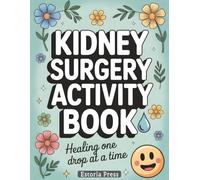 Kidney Surgery Activity Book: A Funny Recovery Gift with Puzzles, Coloring, and Word Games | Great for Kidney Donors, Transplant Recipients, Dialysis, or Stone Relief (Recovery Series)