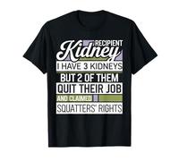 Kidney Transplant Squatters Rights Dialysis Patient Gifts T-Shirt