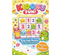 Kidoku Fun!: Sudoku Puzzles for Kids 8 and Under | 6x9 Inches, 113 pages | 50+ (3x2 Grid) Puzzle and Coloring Pages | Solutions Included
