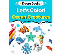 Kidora Let's Color! Ocean Animals: Big & Easy Designs for Kids Ages 3-7 | Cute, Fun & Simple Coloring Pages to Build Creativity, Fine Motor Skills & ... and Ocean Animals| A Set of 4 Books)