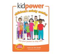 Kidpower Children's Safety Comics Color Edition: Use your power to stay safe!