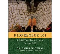 Kidpreneur 101: A Build Your Business Guide for Ages 8-18 (Money Matters 101)