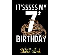 Kids 7 Year Old Snake Birthday Party Boa Python Reptile 7th 19 Sketchbook: Happy 7th Birthday 7 Years Old Gift for children Boys & Girls, Sketch Book ... in 120 pages, Alternative to Birthday Card