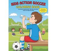 Kids Action Soccer Coloring Book: Fun Soccer Scenes with “Did You Know” Facts for Boys and Girls