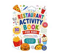 Kids Activity Book Restaurant edition: Restaurant Activity Book. 30 Fun Food-Themed Activities with coloring, Maze, Tracing, Matching and Counting for Ages 4-6 (Screen-Free Fun Activity Books)