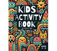 Kids Activity Book: Shapes, Squiggles & Silly Creatures: A Creative & Educational Coloring Adventure for Ages 4-8