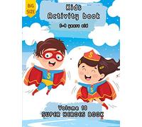 Kids Activity Book | Super Heroes book | volume 10 | 5-9 years old: activity book for kids | a fun kid workbook game | Problem-Solving and puzzles | ... Dot To Dot, Mazes, and much much more !