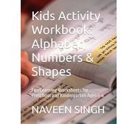Kids Activity Workbook: Alphabet, Numbers & Shapes: Fun Learning Worksheets for Preschool and Kindergarten Ages 3-6