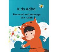 Kids ADHD: Focused and Menage the Adhd