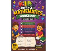 Kids Advanced Math Workbook: 100 Pages of Advanced Addition, Subtraction, Multiplication & Division Practice • 20 Problems Per Page • Answers Included