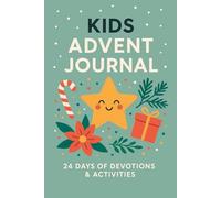 Kids’ Advent Journal: 24 Days of Bible Verses, Fun Reflections & Gratitude Prompts: A 24-Day Christmas Devotional for Kids to Explore Faith, Joy, and Thankfulness Through the Advent Season
