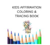 Kids Affirmation Coloring and Tracing Book